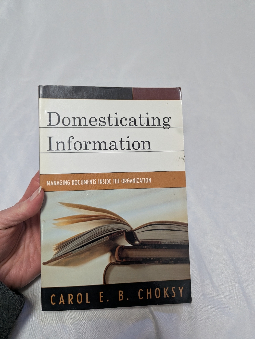 Domesticating Information Managing Documents Inside The Organization, Chosky